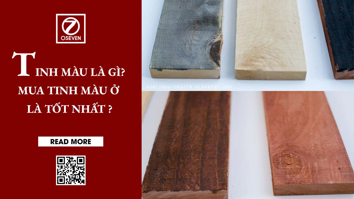 TINH MÀU LÀ GÌ? MUA TINH MÀU SƠN GỖ Ở ĐÂU TỐT NHẤT? – Oseven Paint