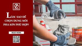 LÀM THẾ NÀO ĐỂ LỰA CHỌN DUNG MÔI PHA SƠN PHÙ HỢP?