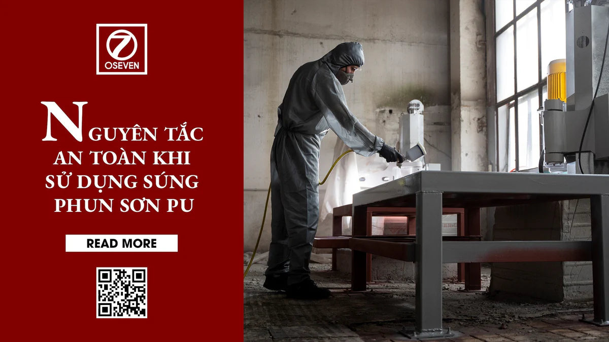 NGUYÊN TẮC AN TOÀN KHI SỬ DỤNG SÚNG PHUN SƠN PU