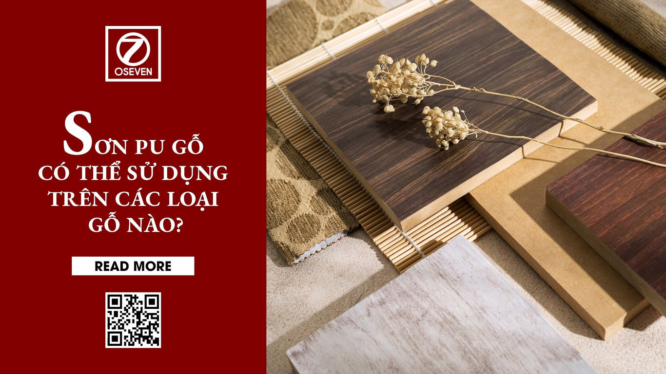 SƠN PU GỖ CÓ THỂ SỬ DỤNG TRÊN CÁC LOẠI GỖ NÀO?